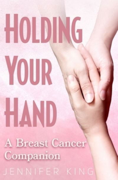 Cover for Jennifer King · Holding Your Hand (Pocketbok) (2020)