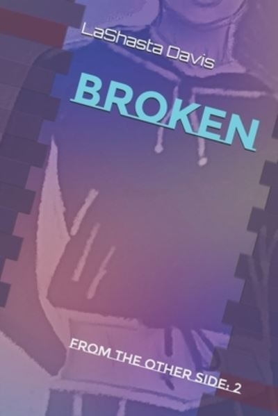 Cover for Lashasta S Davis · Broken (Paperback Book) (2020)