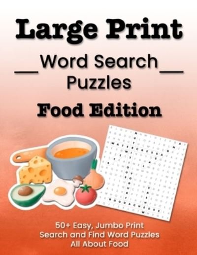 Cover for Puzzitivity Press · Large Print Word Search Puzzles Food Edition (Paperback Bog) (2020)