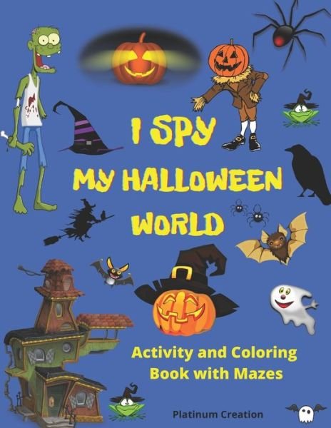 I Spy My Halloween World - Power Smart Books - Bøker - Independently Published - 9798694452885 - 6. oktober 2020