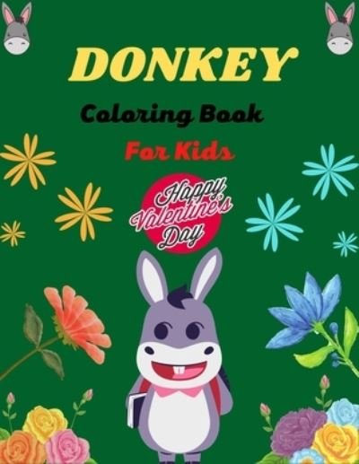 Cover for Mnktn Publications · DONKEY Coloring Book For Kids Happy Valentine's Day (Paperback Bog) (2021)