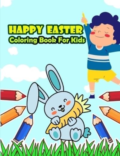 Happy Easter Coloring Book For Kids: Fun Coloring book for Toddlers and Preschool - Onlygifts Publishing - Books - Independently Published - 9798712176885 - February 21, 2021