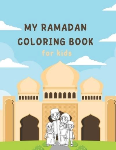My Ramadan Coloring Book for Kids - Buba Stuff - Kirjat - INDEPENDENTLY PUBLISHED - 9798732976885 - sunnuntai 4. huhtikuuta 2021