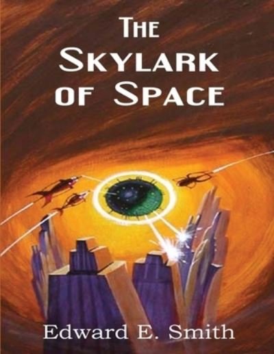 Cover for Edward E Smith · The Skylark of Space (Paperback Book) (2021)