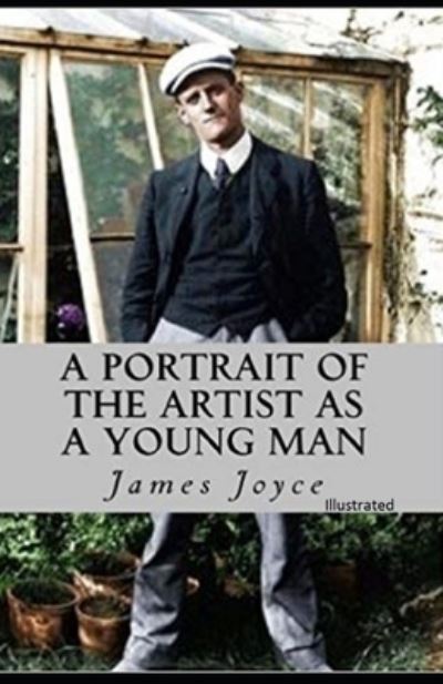 Cover for James Joyce · A Portrait of the Artist as a Young Man Illustrated (Paperback Book) (2021)