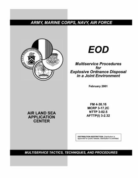 FM 4-30.16 EOD Multiservice Procedures for Explosive Ordnance Disposal in a Joint Environment - U S Army - Books - Independently Published - 9798741688885 - April 21, 2021
