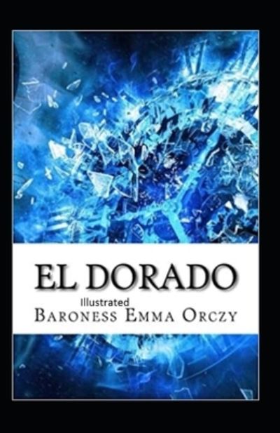 Cover for Baroness Emma Orczy · Eldorado Illustrated (Paperback Book) (2021)