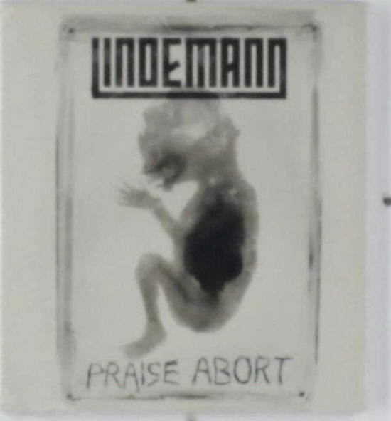 Praise Abort - Lindemann - Musik - WARNER MUSIC GROUP - 0825646111886 - 5. maj 2017