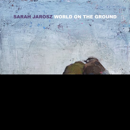 Cover for Sarah Jarosz · World On The Ground (CD) (2020)