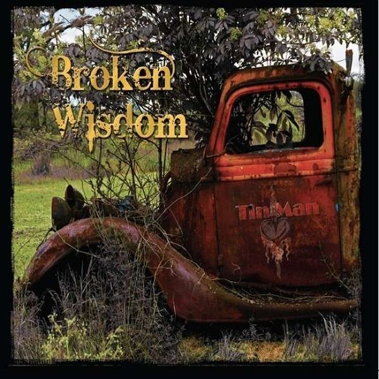 Cover for Tin Man · Broken Wisdom (CD) (2014)