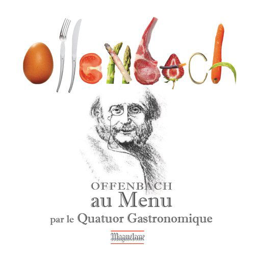 Cover for J. Offenbach · Offenbach Au Menu! Par Le Quatuor Gastronomique (CD) (2011)