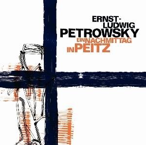 Cover for Ernst-Ludwig Petrowsky · Ein Nachmittag In Peitz (CD) (2011)