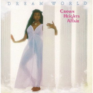 Cover for Crown Heights Affair · Dream World (CD) [Japan Import edition] (2021)