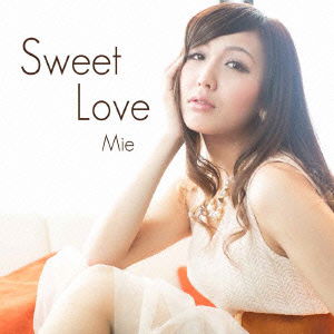 Cover for Mie · Sweet Love (CD) [Japan Import edition] (2014)