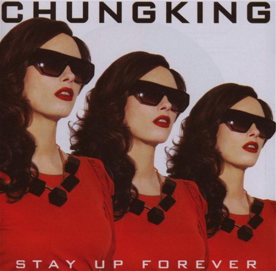 Cover for Chungking · Stay Up Forever (CD) (2007)