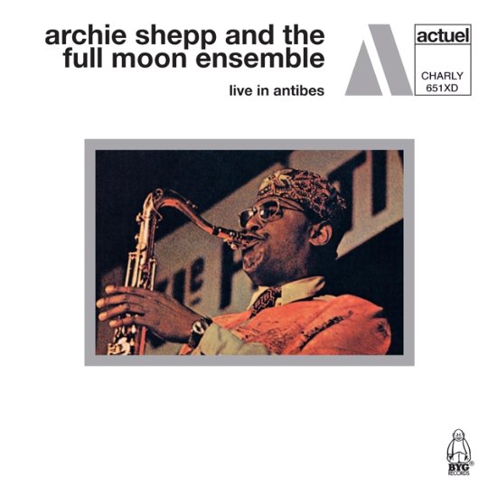Cover for Archie Shepp &amp; the Full Moon Ensemble · Live In Antibes (CD) (2021)