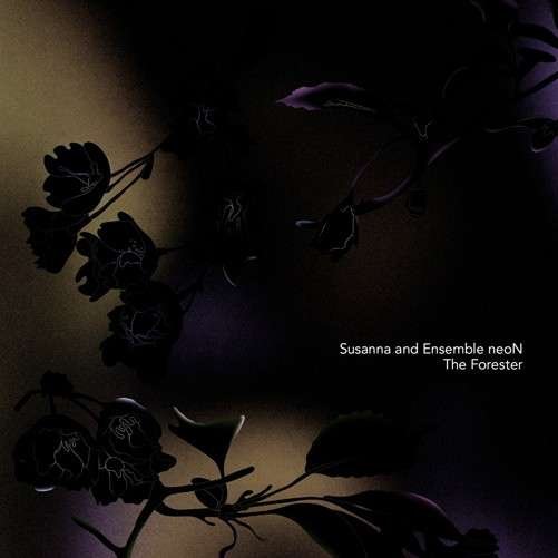 Cover for Susanna And Ensemble Neon · Forester (CD) [Digipak] (2013)