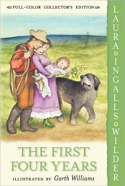 The First Four Years: Full Color Edition - Little House - Laura Ingalls Wilder - Bøker - HarperCollins - 9780060581886 - 11. mai 2004