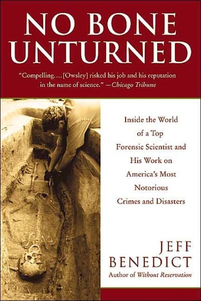 Cover for Jeff Benedict · No Bone Unturned: Inside the World of a Top Forensic Scientist and His Work on America's Most Notorious Crimes and Disasters (Pocketbok) (2004)