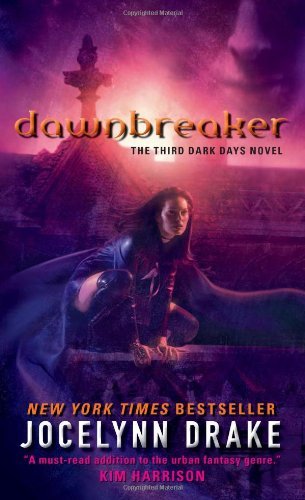 Jocelynn Drake · Dawnbreaker: The Third Dark Days Novel - Dark Days Series (Taschenbuch) [Original edition] (2009)