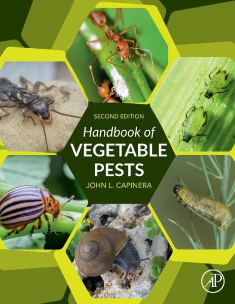 Cover for Capinera, John (Institute of Food and Agriculture Sciences, University of Florida; Emeritus Professor, Department of Entomology and Nematology, University of Florida, USA) · Handbook of Vegetable Pests (Paperback Book) (2020)