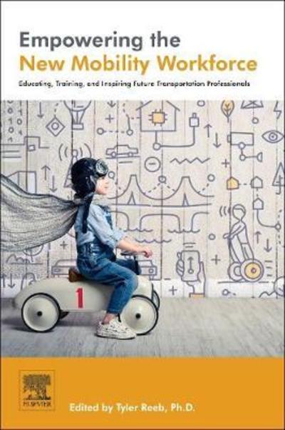 Cover for Empowering the New Mobility Workforce: Educating, Training, and Inspiring Future Transportation Professionals (Paperback Book) (2019)