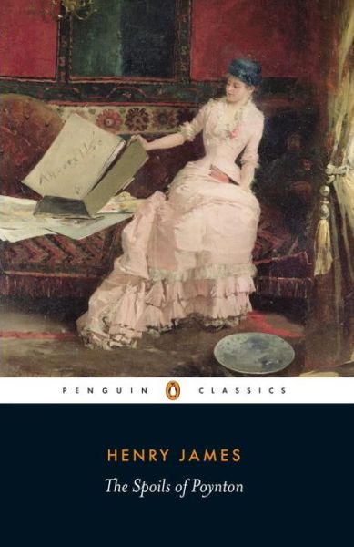 The Spoils of Poynton - Henry James - Books - Penguin Books Ltd - 9780140432886 - October 29, 1987