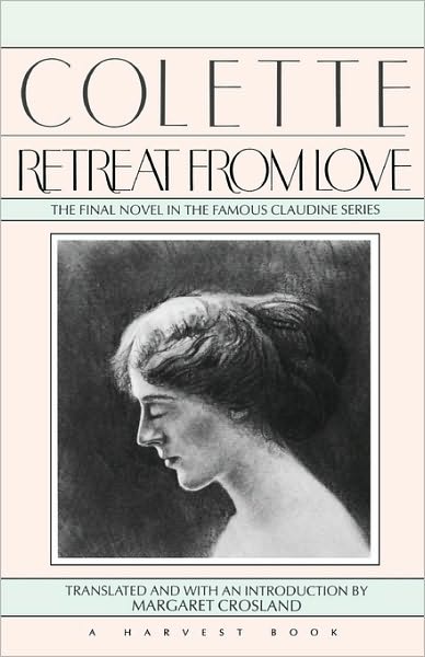 Cover for Colette Willy · Colette: Retreat from Love (The Final Novel in the Famous Claudine Series) (Paperback Book) [1st Harvest / Hbj Ed edition] (1980)