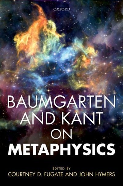 Cover for Baumgarten and Kant on Metaphysics (Gebundenes Buch) (2018)