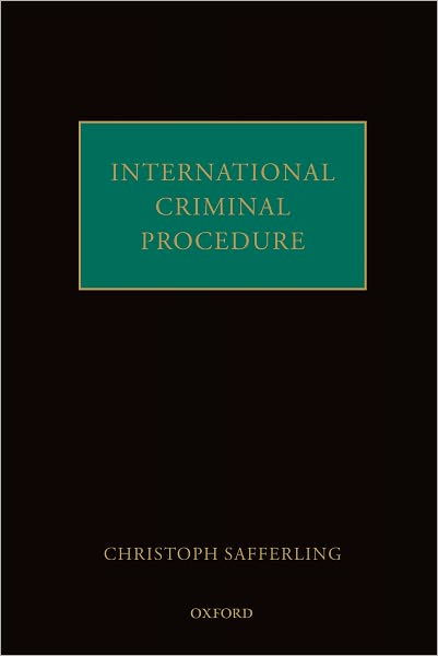 Cover for Safferling, Christoph (Professor of International Criminal Law, Philipps-University Marburg) · International Criminal Procedure (Hardcover Book) (2012)