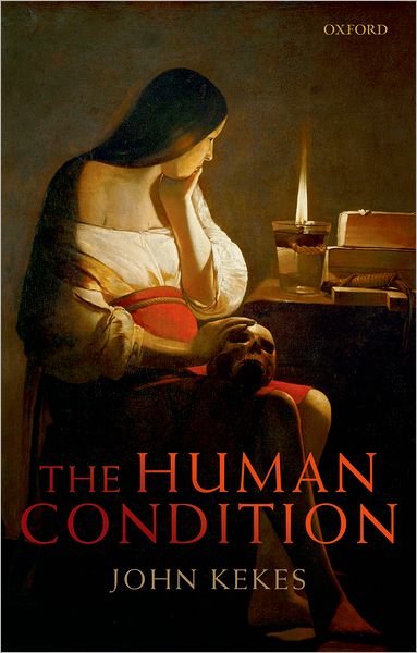 Cover for Kekes, John (Research Professor, Union College) · The Human Condition (Hardcover bog) (2010)