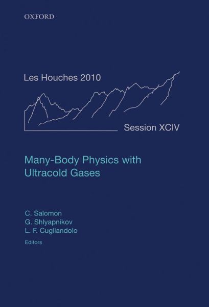 Cover for Salomon · Many-Body Physics with Ultracold Gases: Lecture Notes of the Les Houches Summer School: Volume 94, July 2010 - Lecture Notes of the Les Houches Summer School (Inbunden Bok) (2012)