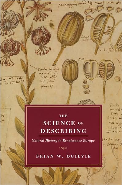 Cover for Brian W Ogilvie · The Science of Describing – Natural History in Renaissance Europe (Taschenbuch) (2008)