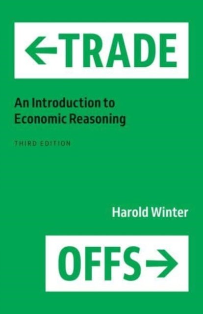 Cover for Harold Winter · Trade-Offs: An Introduction to Economic Reasoning (Paperback Bog) [Third edition] (2023)