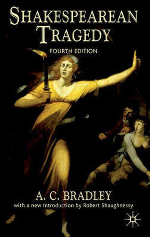 Cover for A.C. Bradley · Shakespearean Tragedy (Hardcover Book) [4th ed. 2006 edition] (2007)