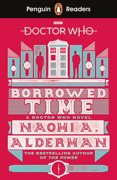 Cover for Naomi Alderman · Penguin Readers Level 5: Doctor Who: Borrowed Time (ELT Graded Reader) - Penguin Readers (Paperback Bog) (2019)