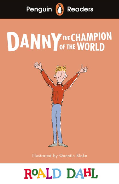 Penguin Readers Level 4: Roald Dahl Danny the Champion of the World (ELT Graded Reader) - Penguin Readers Roald Dahl - Roald Dahl - Bücher - Penguin Random House Children's UK - 9780241610886 - 7. März 2024