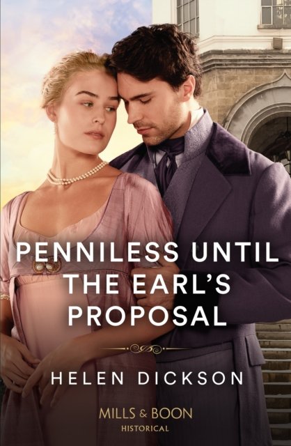 Cover for Helen Dickson · Penniless Until The Earl's Proposal (Pocketbok) (2024)