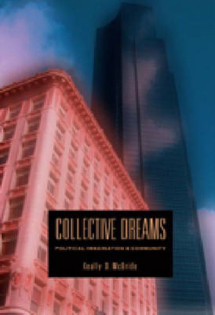 Cover for Keally D. McBride · Collective Dreams: Political Imagination and Community (Gebundenes Buch) (2005)