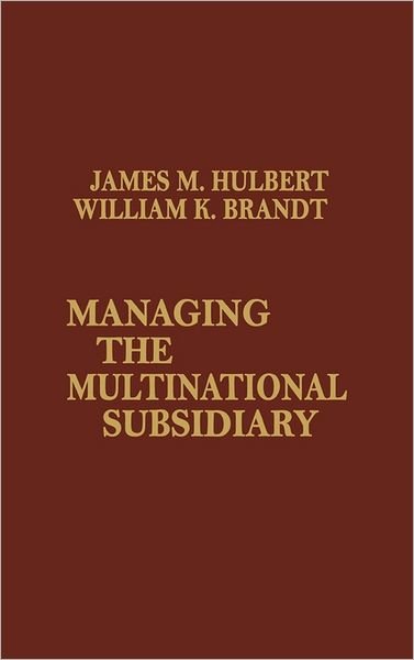 Cover for William Brandt · Managing the Multinational Subsidiary. (Gebundenes Buch) (1980)