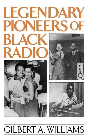 Cover for Gilbert A. Williams · Legendary Pioneers of Black Radio (Hardcover Book) (1998)