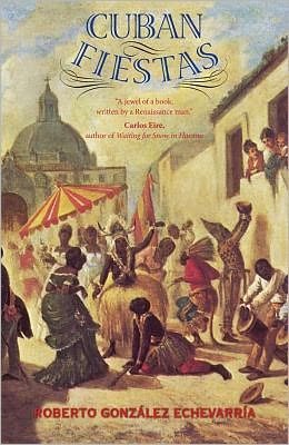 Cover for Roberto Gonzalez Echevarria · Cuban Fiestas (Paperback Book) (2012)
