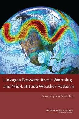 Cover for National Research Council · Linkages Between Arctic Warming and Mid-latitude Weather Patterns: Summary of a Workshop (Pocketbok) (2014)