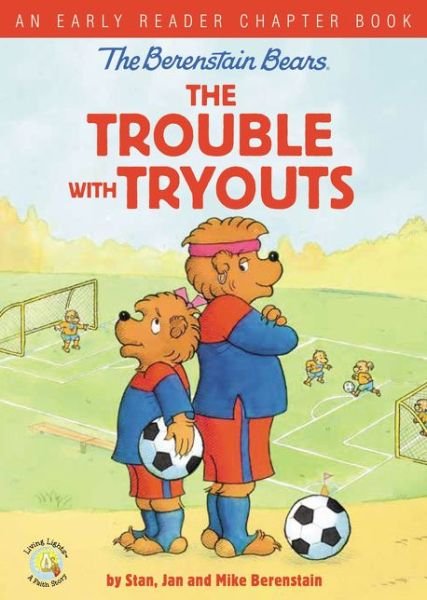 The Berenstain Bears The Trouble with Tryouts: An Early Reader Chapter Book - Berenstain Bears / Living Lights: A Faith Story - Stan Berenstain - Bøger - Zondervan - 9780310767886 - 19. september 2019