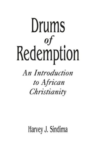 Cover for Harvey J. Sindima · Drums of Redemption: An Introduction to African Christianity (Hardcover Book) (1994)