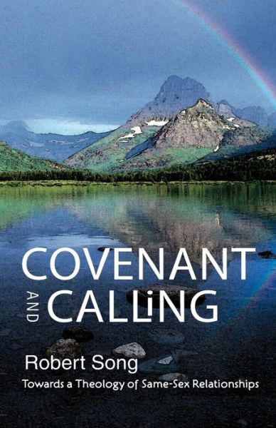 Cover for Robert Song · Covenant and Calling: Towards a Theology of Same-Sex Relationships (Paperback Book) (2014)