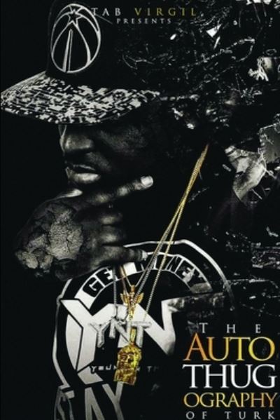 Cover for Virgil, Tab, Jr. · Autothugography of Turk (Book) (2018)