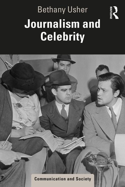 Cover for Usher, Bethany (Newcastle University, UK) · Journalism and Celebrity - Communication and Society (Paperback Book) (2020)