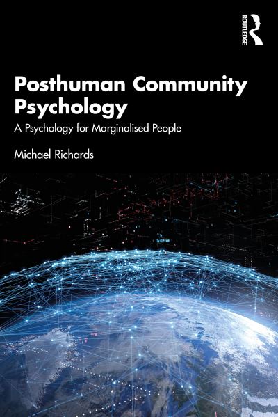 Cover for Michael Richards · Posthuman Community Psychology: A Psychology for Marginalised People (Paperback Book) (2023)