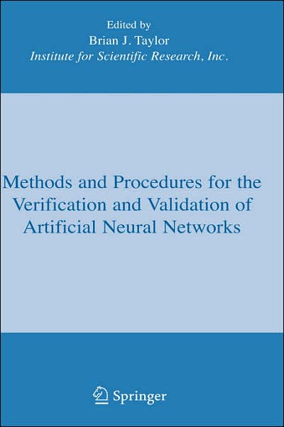 Methods and Procedures for the Verification and Validation of Artificial Neural Networks - B J Taylor - Livros - Springer-Verlag New York Inc. - 9780387282886 - 17 de novembro de 2005